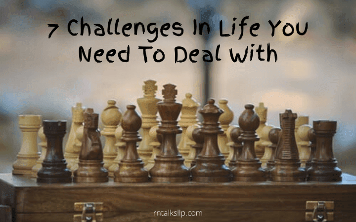 7 Challenges In Life You Need To Deal With