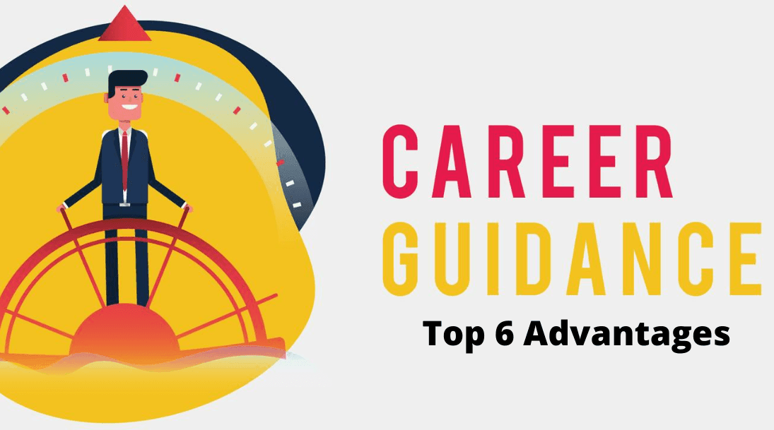Top 6 Advantages of Career Guidance