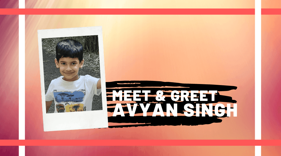 Meet and Greet Avyan Singh