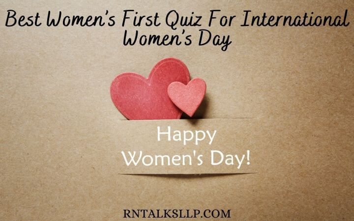Best Women’s First Quiz For International Women’s Day