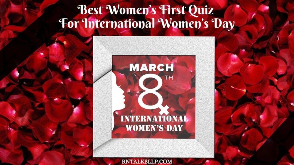 Best Women’s First Quiz For International Women’s Day