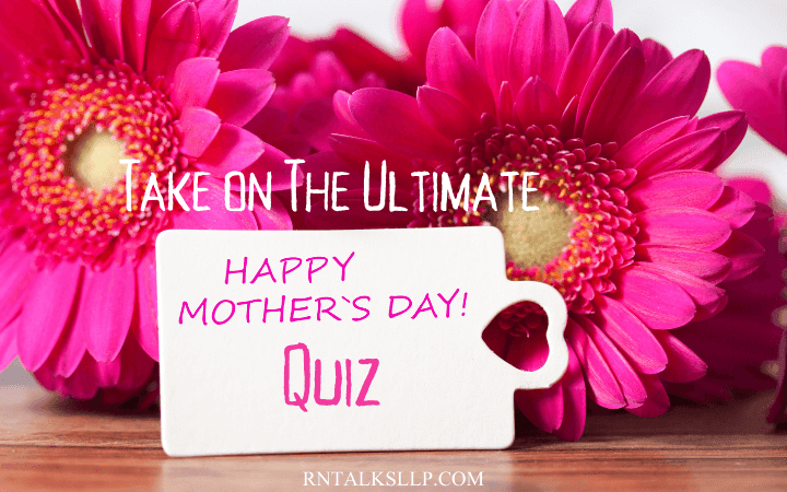 Take on The Ultimate Happy Mother Day Quiz