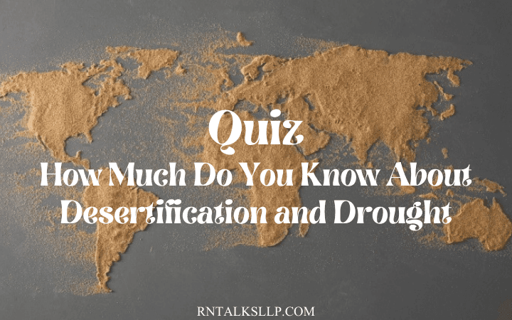 Quiz: How Much Do You Know About Desertification and Drought