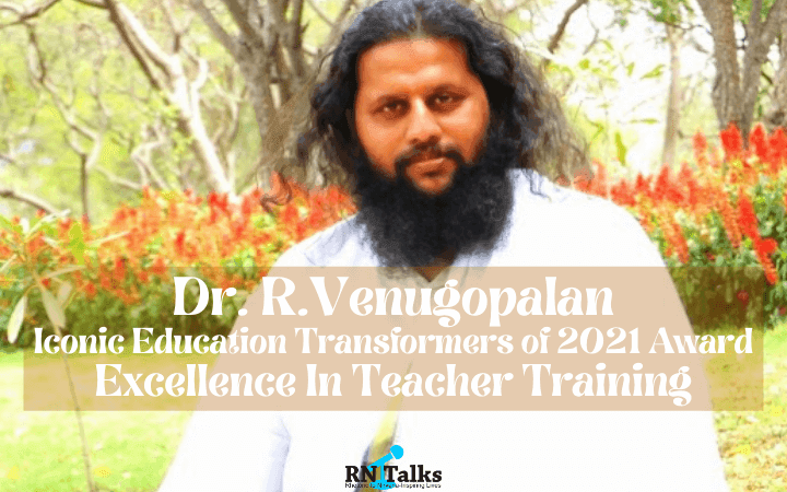 Dr. R.Venugopalan Iconic Education Transformers of 2021 Award Excellence In Teacher Training