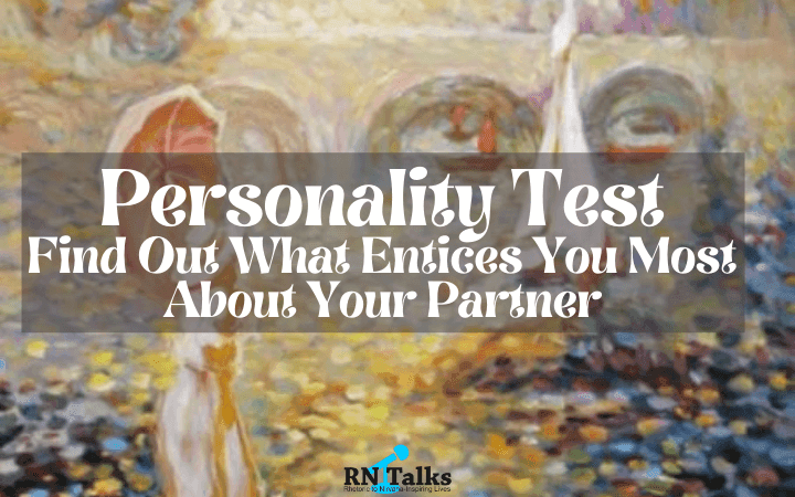 Personality Test: Find Out What Entices You Most About Your Partner