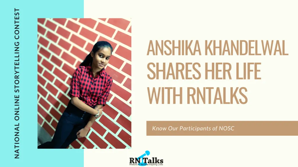 Anshika Khandelwal Shares Her Life with RNTalks